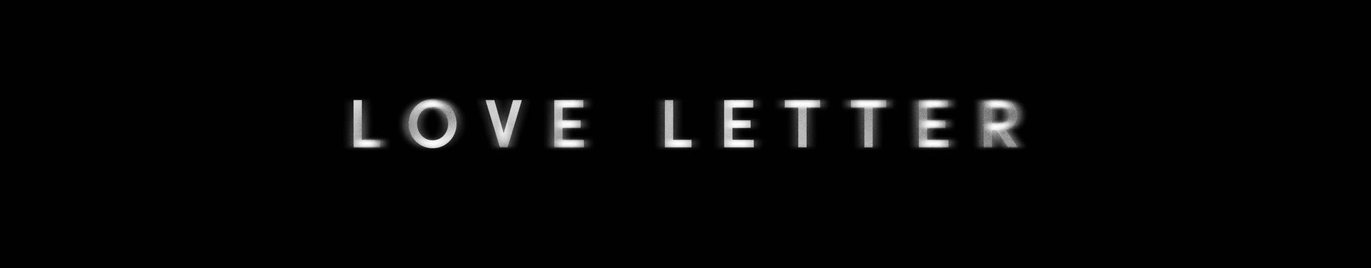 LOVE LETTER