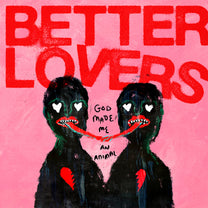 BETTER LOVERS &quot;God Made Me An Animal&quot; 12&quot;