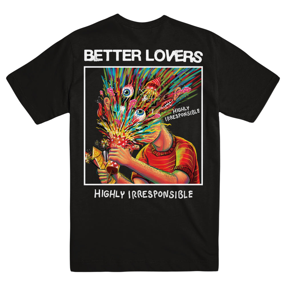 BETTER LOVERS "Highly Irresponsible" T-Shirt