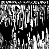 INTENSIVE CARE &amp; THE BODY &quot;Was I Good Enough?&quot; LP