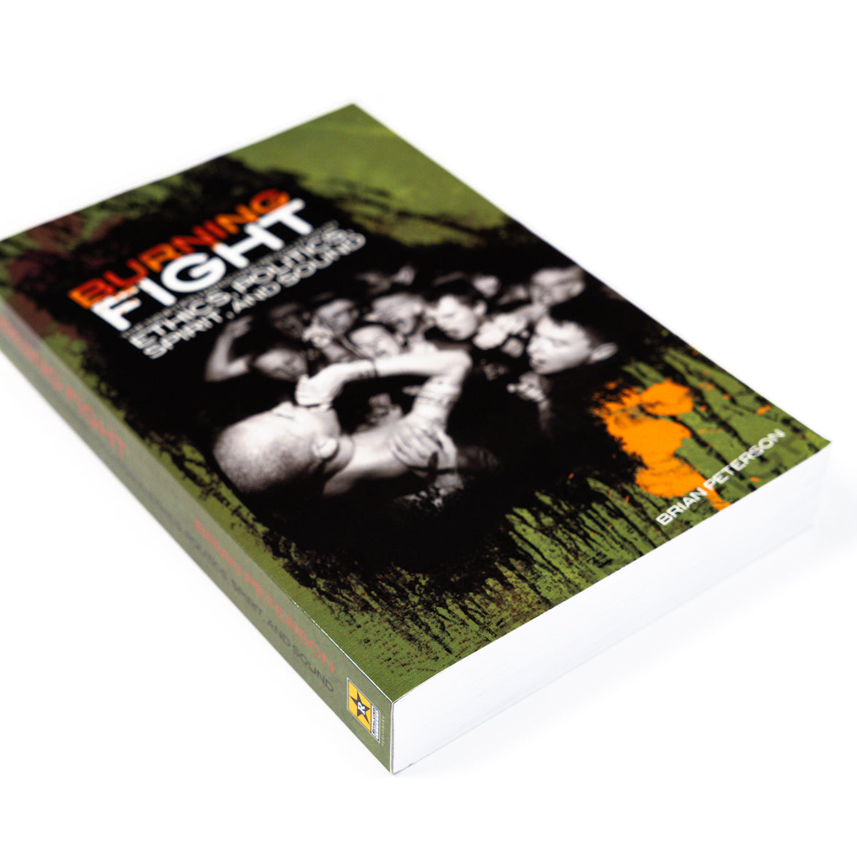 BRIAN PETERSON &quot;Burning Fight: The 90s Hardcore Revolution In Ethics, Politics, Spirit, And Sound&quot; Book