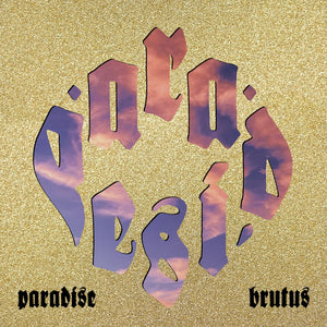 BRUTUS "Paradise" 10"