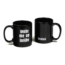 BRUTUS &quot;Wake Me Up Inside&quot; Mug