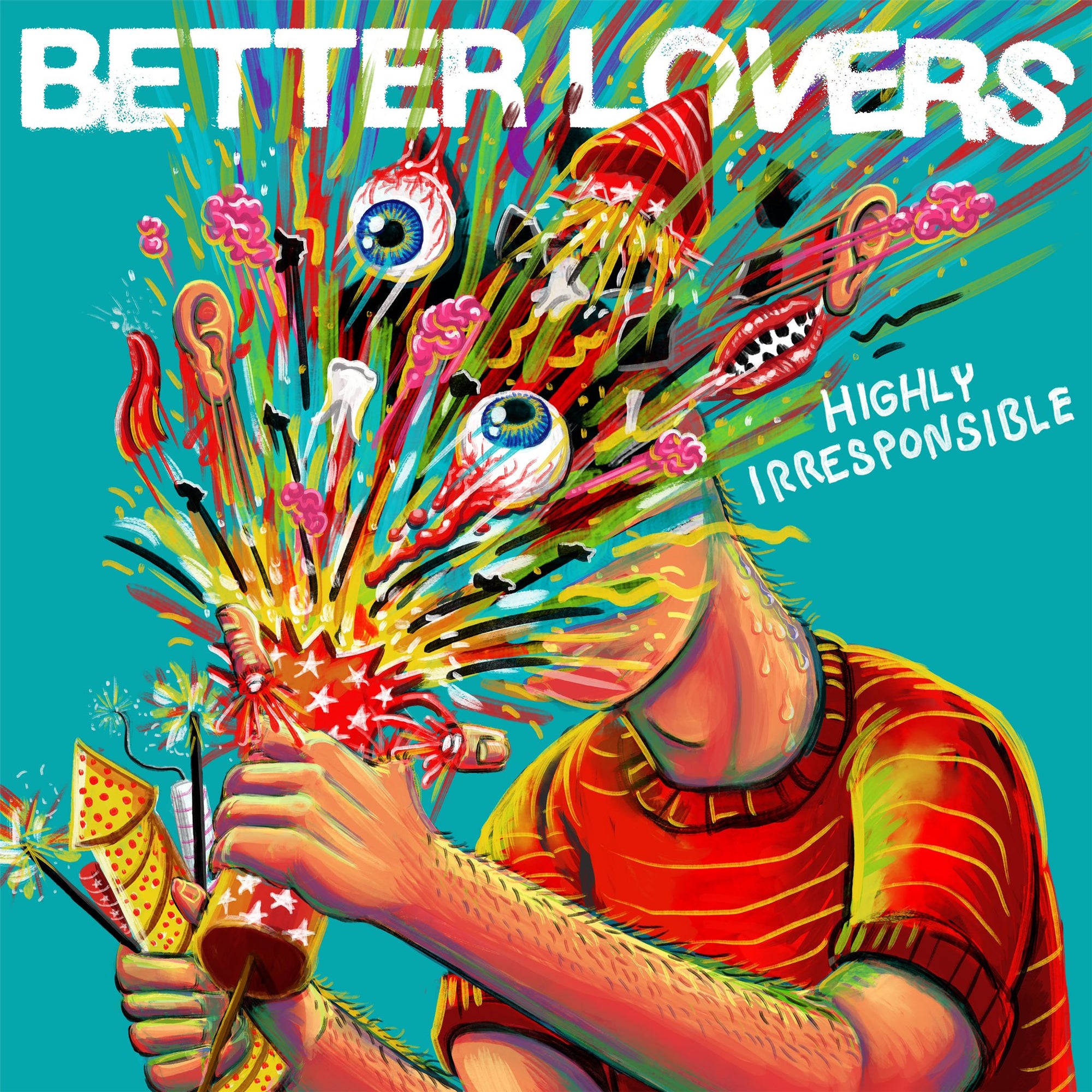 BETTER LOVERS "Highly Irresponsible" LP