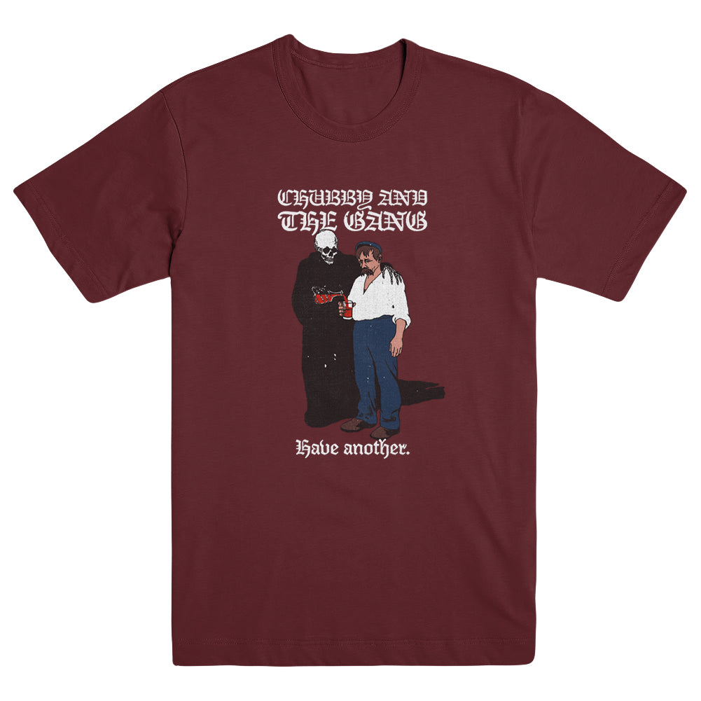 CHUBBY AND THE GANG &quot;Have Another&quot; T-Shirt