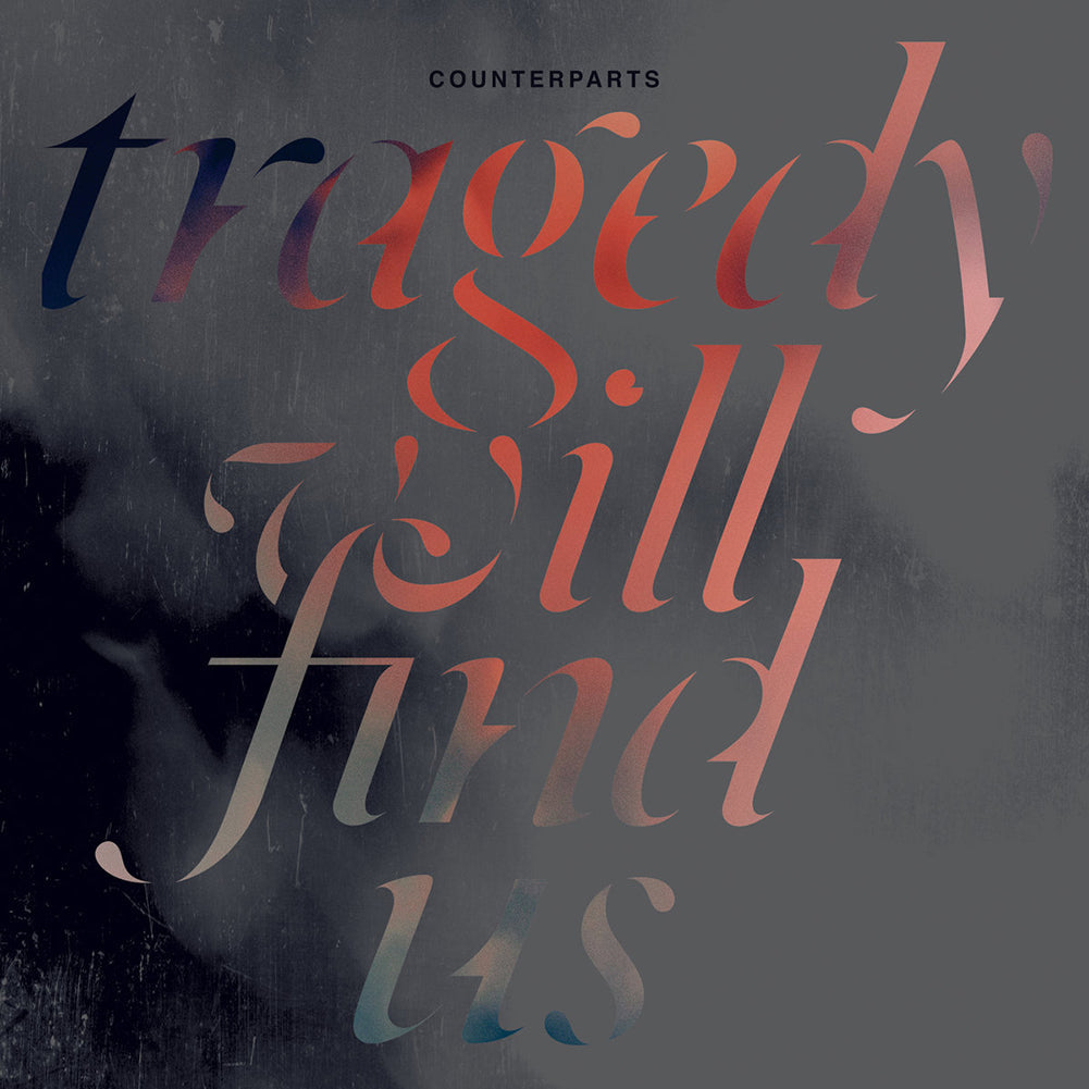 COUNTERPARTS &quot;Tragedy Will Find Us&quot; LP