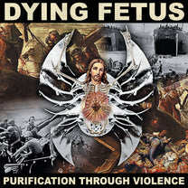 DYING FETUS &quot;Purification Through Violence&quot; LP