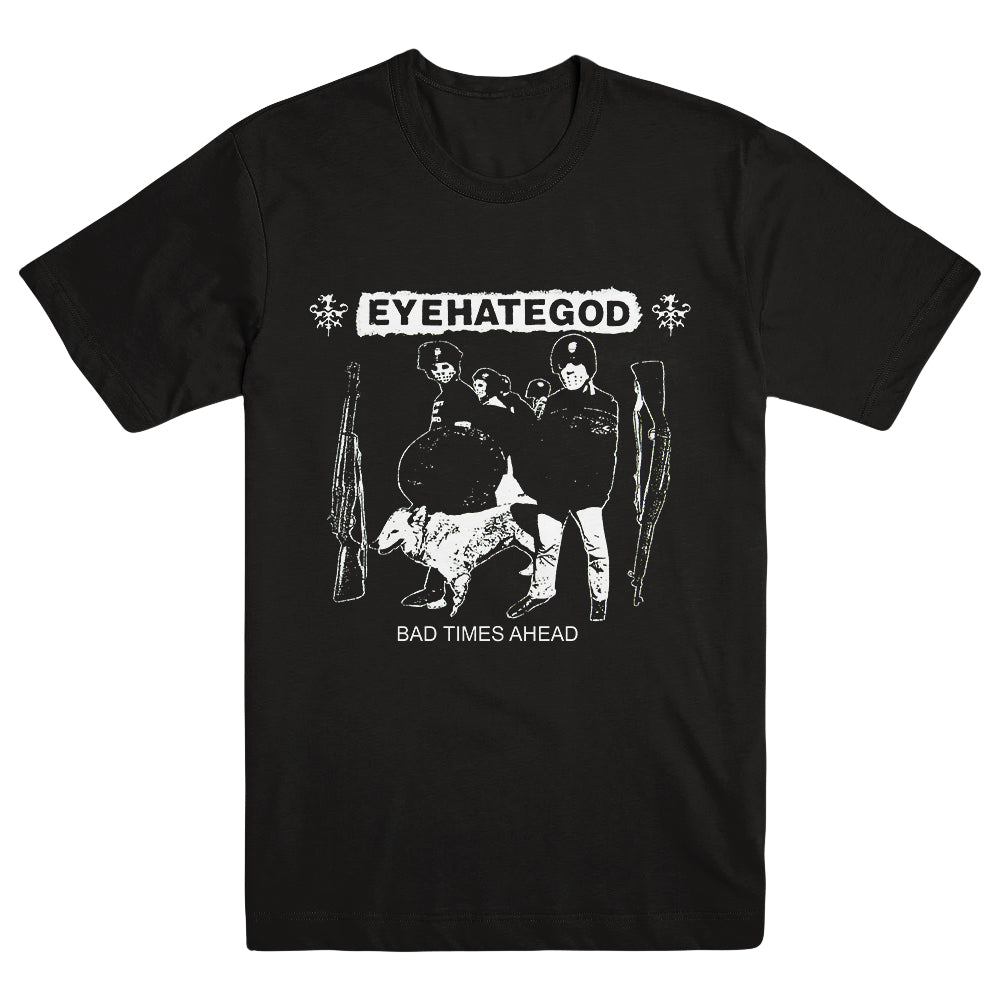 EYEHATEGOD &quot;Bad Times Ahead&quot; T-Shirt
