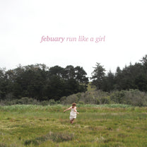 FEBUARY &quot;Run Like A Girl&quot; 10&quot;