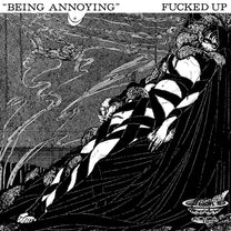 FUCKED UP &quot;Being Annoying&quot; 7&quot;