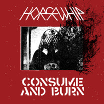 HORSEWHIP &quot;Consume And Burn&quot; LP