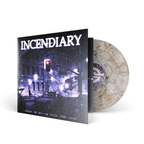 INCENDIARY &quot;Change The Way You Think About Pain&quot; LP