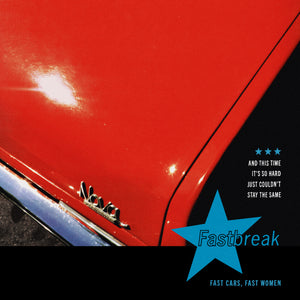 FASTBREAK "Fast Cars, Fast Women" LP