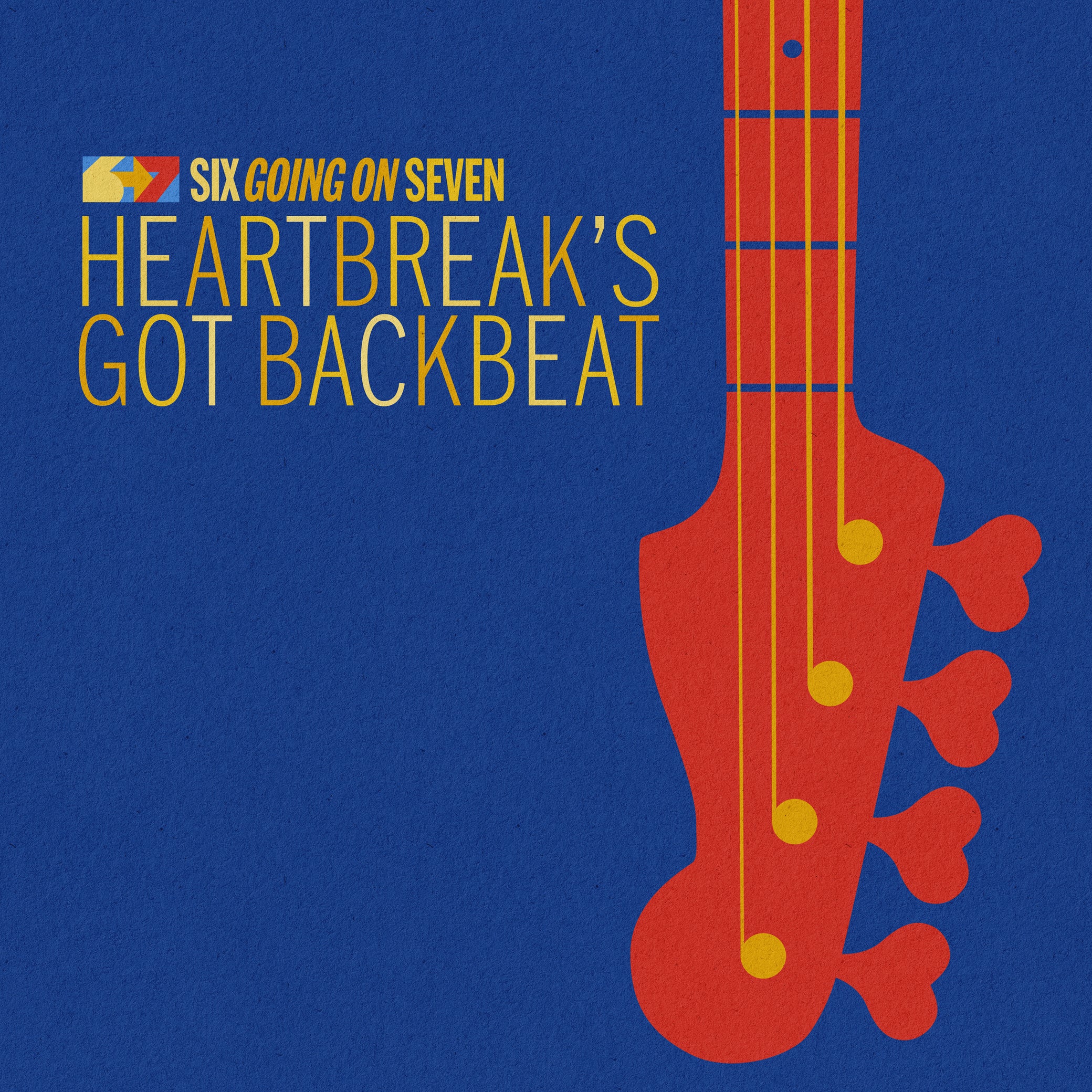 SIX GOING ON SEVEN &quot;Heartbreak&#39;s Got Backbeat&quot; LP