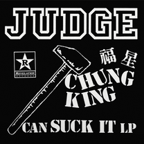 JUDGE &quot;Chung King Can Suck It&quot; LP