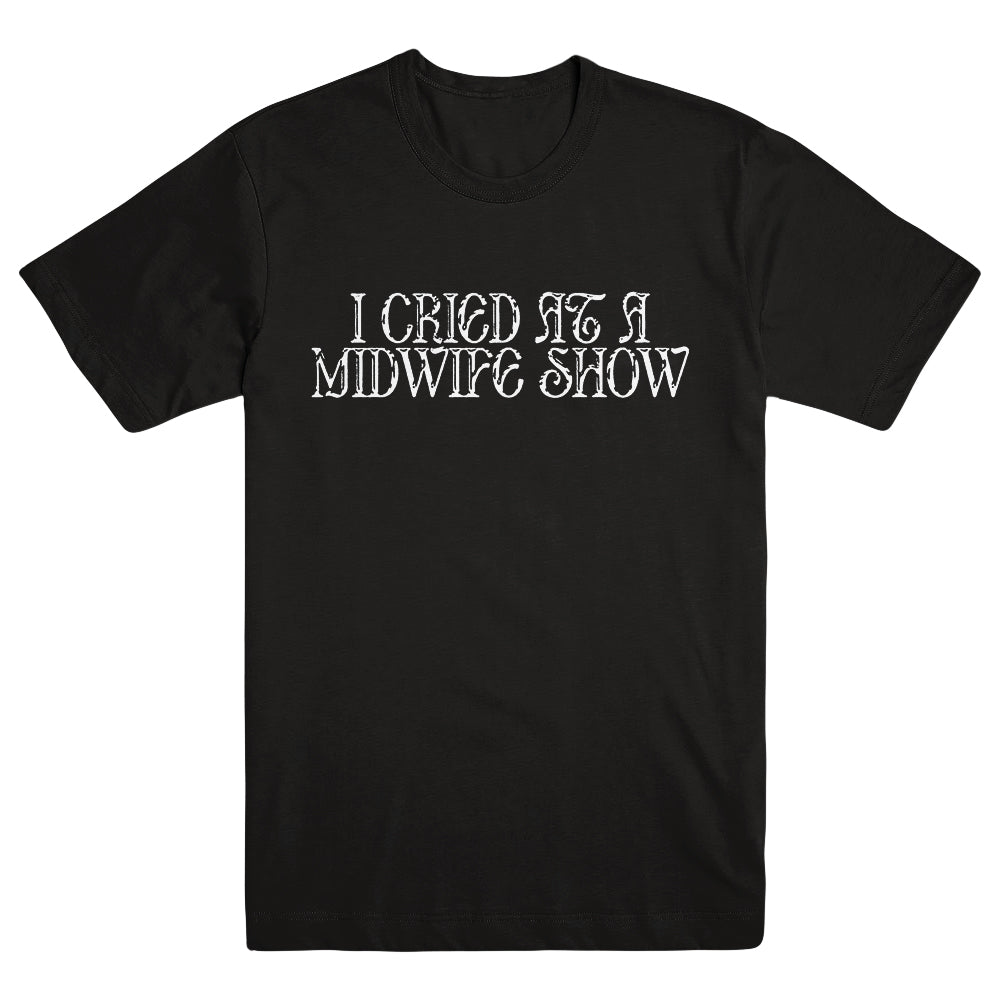 MIDWIFE &quot;I Cried&quot; T-Shirt