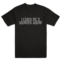 MIDWIFE &quot;I Cried&quot; T-Shirt