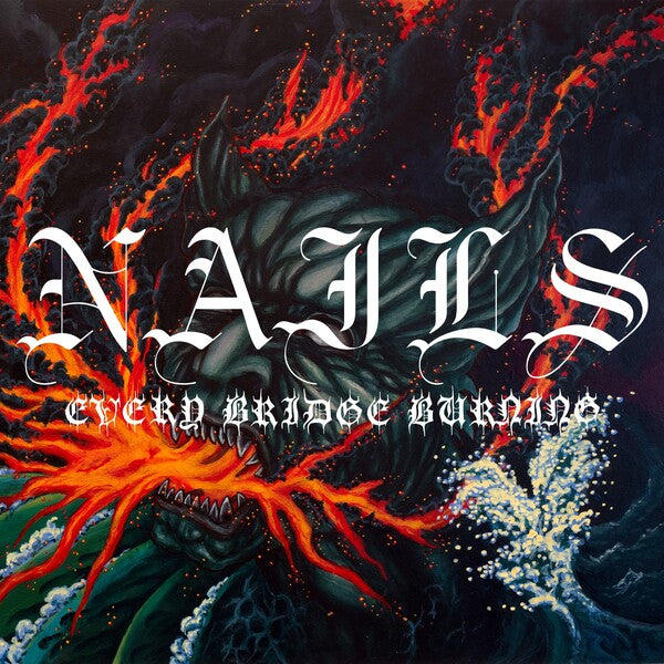 NAILS "Every Bridge Burning" CD