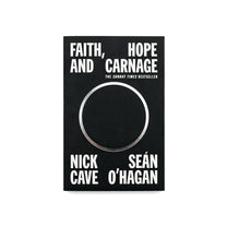 NICK CAVE &amp; SEAN O'HAGAN "Faith, Hope And Carnage" Book