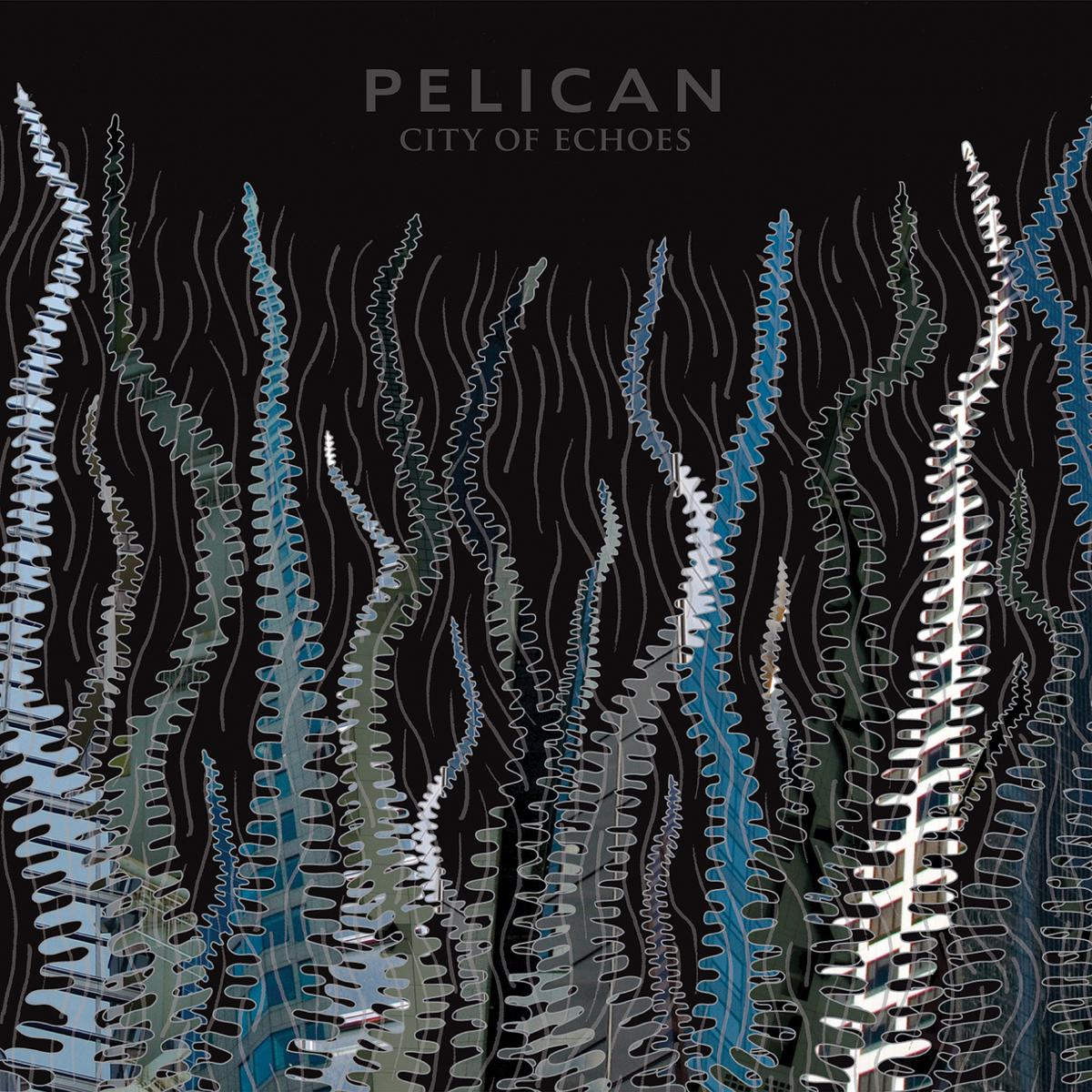 PELICAN &quot;City Of Echoes&quot; 2xLP