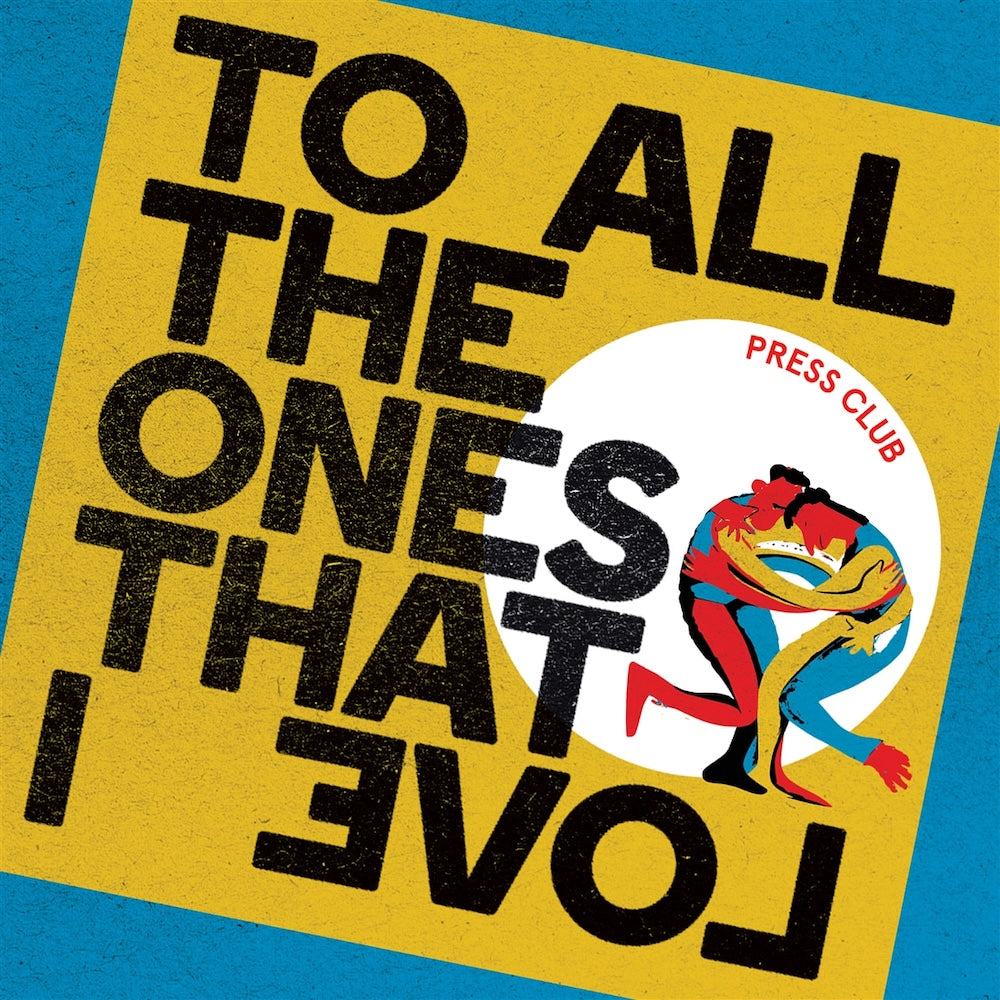 PRESS CLUB &quot;To All The Ones That I Love&quot; LP