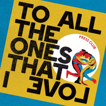 PRESS CLUB &quot;To All The Ones That I Love&quot; LP