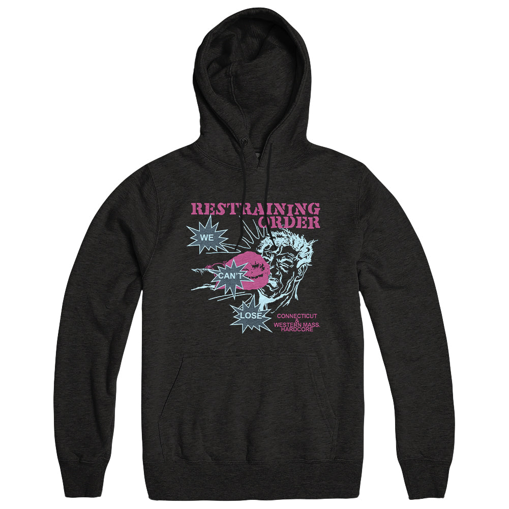 RESTRAINING ORDER &quot;We Can&#39;t Lose&quot; Hoodie