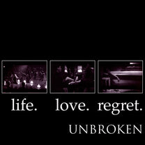 UNBROKEN &quot;Life. Love. Regret. (30th Anniversary)&quot; 2xLP