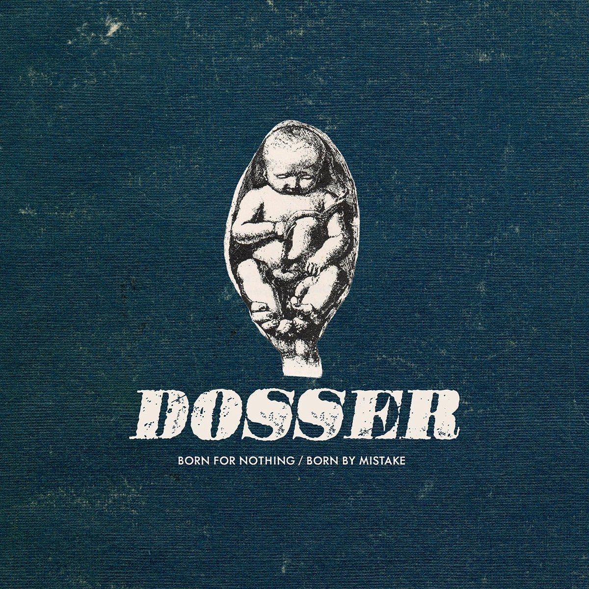 DOSSER "Born For Nothing/Born By Mistake" CD - Evil Greed