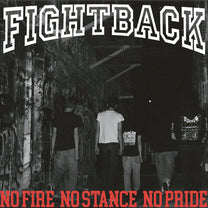 FIGHTBACK "No Fire No Stance No Pride" 7" - Evil Greed