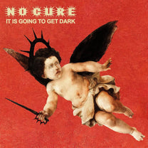 NO CURE "It's Going To Get Dark" LP - Evil Greed