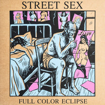 STREET SEX "Full Color Eclipse (Limited Edition)" LP - Evil Greed