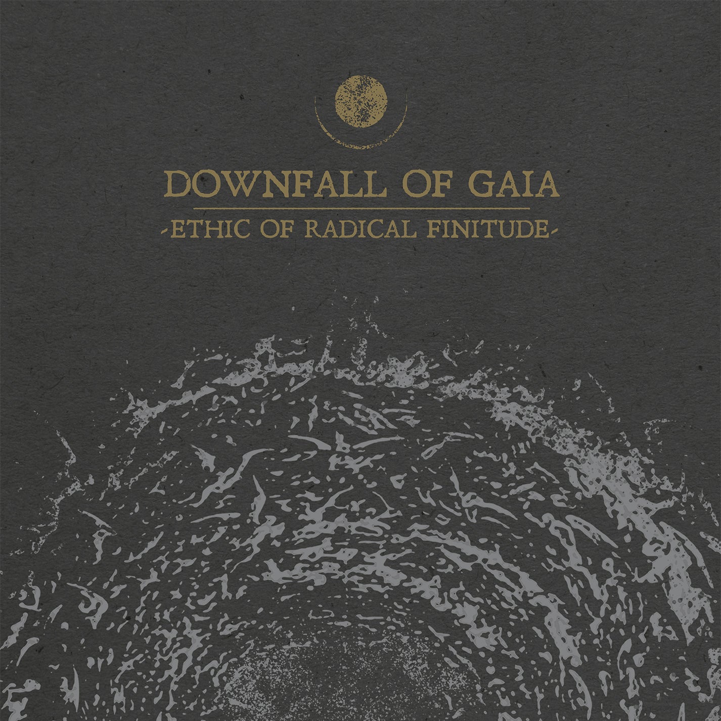 DOWNFALL OF GAIA &quot;Ethic Of Radical Finitude&quot; LP