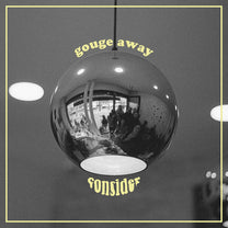 GOUGE AWAY &quot;Consider b/w Wave of Mutilation&quot; 7&quot;