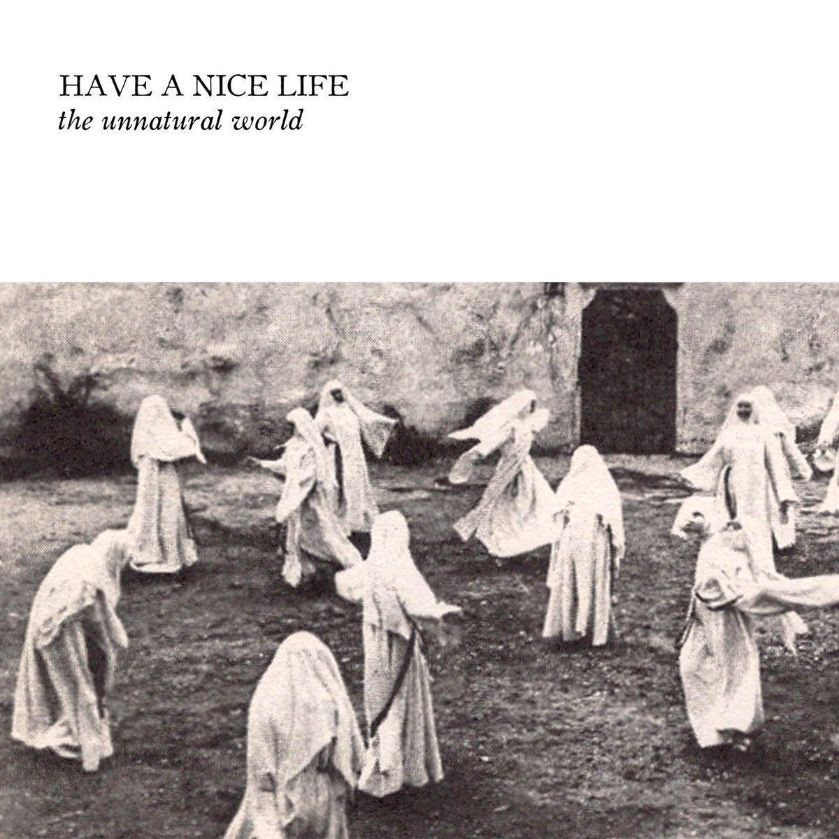 HAVE A NICE LIFE &quot;The Unnatural World&quot; LP