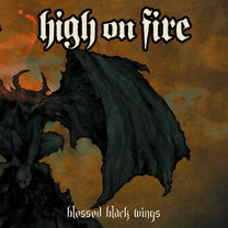 HIGH ON FIRE &quot;Blessed Black Wings&quot; 2xLP