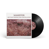 MAMIFFER &quot;Mettapatterning For Constellation&quot; LP BLACK