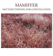 MAMIFFER &quot;Mettapatterning For Constellation&quot; LP