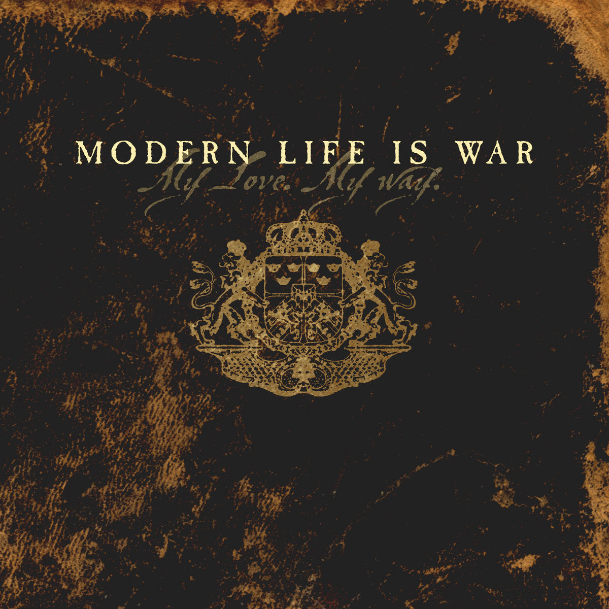 MODERN LIFE IS WAR "My Love. My Way." LP