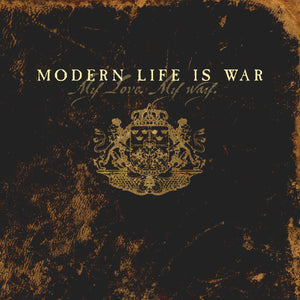 MODERN LIFE IS WAR "My Love. My Way." LP