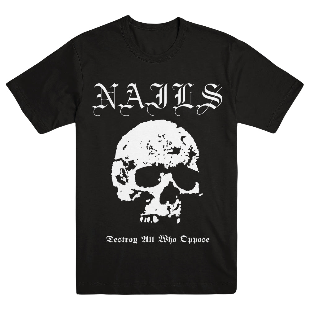 NAILS &quot;Destroy All Who Oppose&quot; T-Shirt