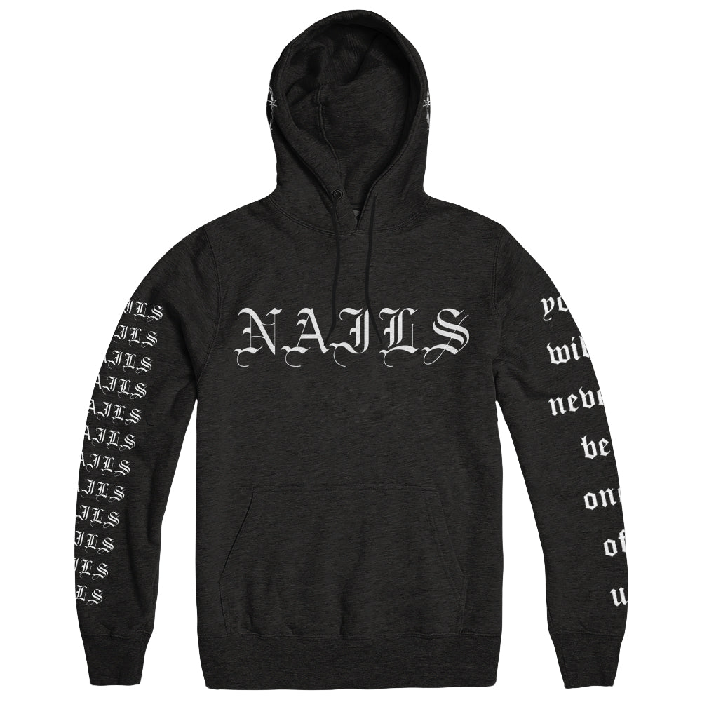 NAILS &quot;You Will Never Be One Of Us&quot; Hoodie