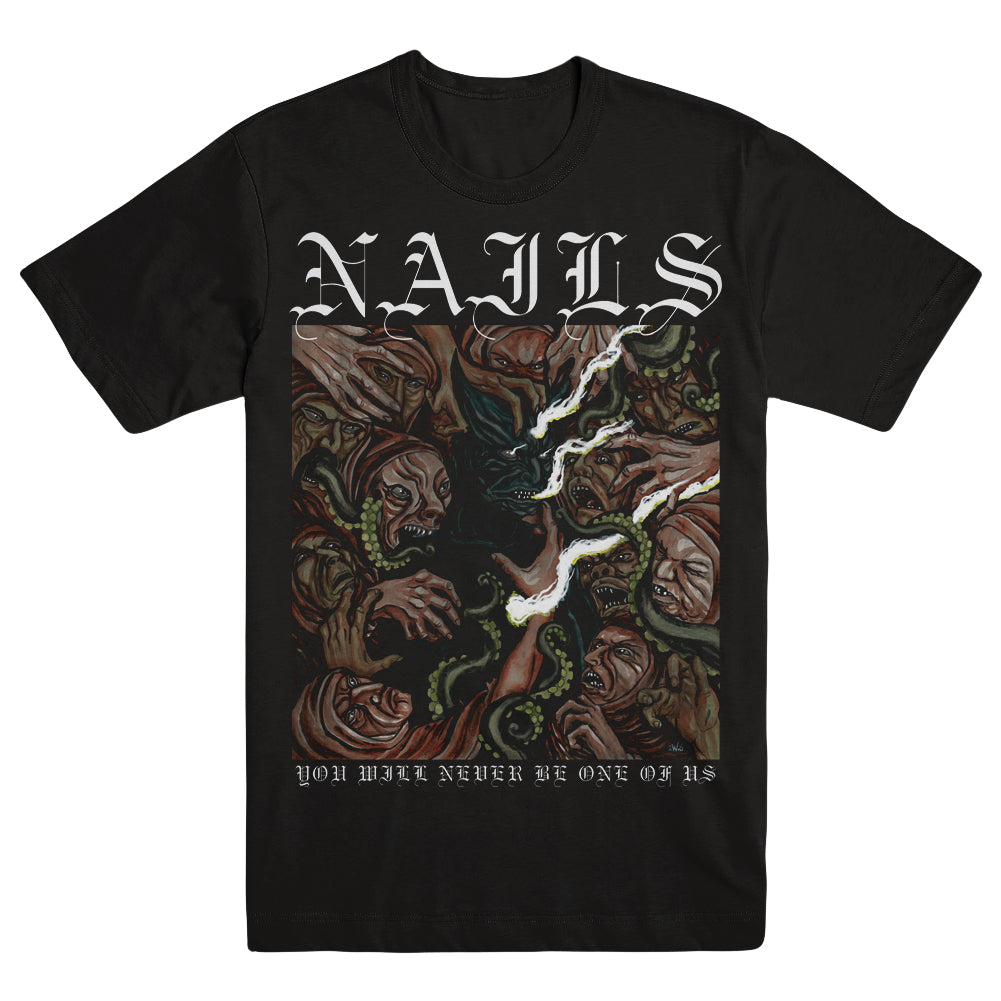 NAILS &quot;You Will Never Be One Of Us&quot; T-Shirt