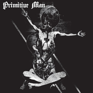 PRIMITIVE MAN "Insurmountable" 12"