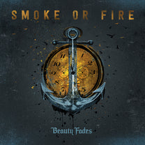 SMOKE OR FIRE &quot;Beauty Fades&quot; LP
