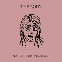THE BODY &quot;No One Deserves Happiness&quot; 2xLP