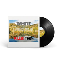 WHITE PEOPLE KILLED THEM &quot;White People Killed Them&quot; LP BLACK