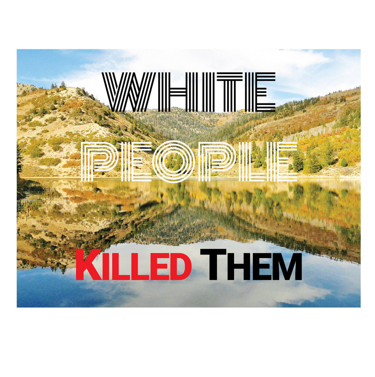 WHITE PEOPLE KILLED THEM &quot;White People Killed Them&quot; LP