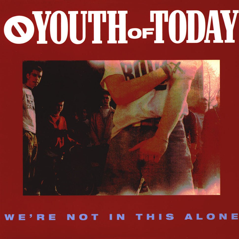YOUTH OF TODAY "We're Not In This Alone" LP